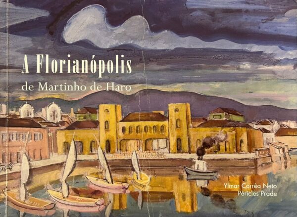 LIVRO MARTINHO DE HARO - Livro A Florianópolis